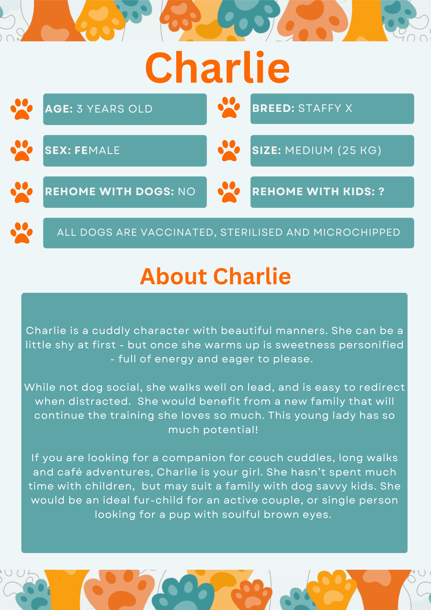 Charlie is a 3 year old female dog (staffy cross) looking for a forever home. She is available for adoption from Swan Animal Haven. This image contains her biography - she is suitable to a home as an only dog,